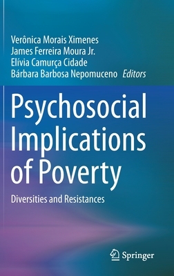 【预订】Psychosocial Implications of Poverty: Diversities and Resistances