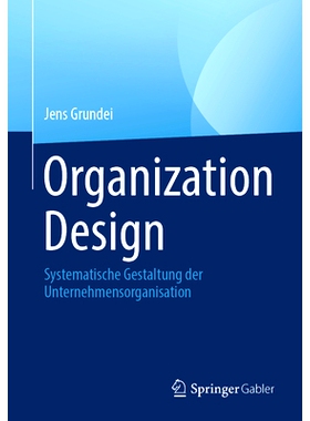预订 Organization Design: Systematische Gestaltung Der Unternehmensorganisation: 9783658433888