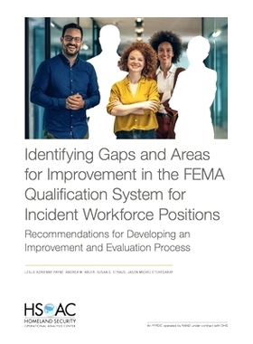 预订 Identifying Gaps and Areas for Improvement in the FEMA Qualification System for Incident Workforce Positions: Recom