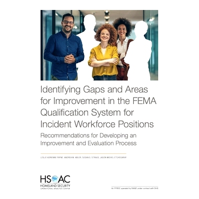 预订 Identifying Gaps and Areas for Improvement in the FEMA Qualification System for Incident Workforce Positions: Recom