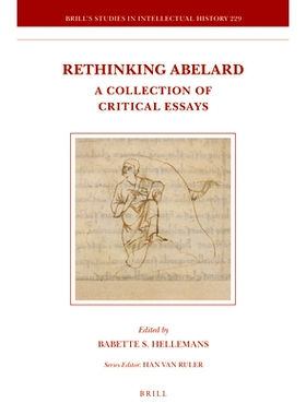 预订 Rethinking Abelard: A Collection of Critical Essays 阿伯拉尔再思考：批判文选: 9789004262706