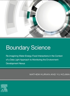 【预订】Boundary Science: Re-Imagining Water-Energy-Food Interactions in the Context of a Data Light Approach to M...
