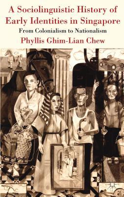 【预订】A Sociolinguistic History of Early Identities in Singapore