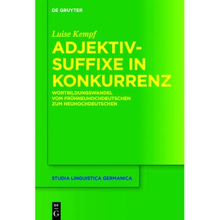 预订 Adjektivsuffixe in Konkurrenz: Wortbildungswandel vom Frühneuhochdeutschen zum Neuhochdeutschen: 9783110438840