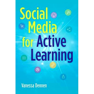 预订 Social Media for Active Learning: Engaging Students in Meaningful Networked Knowledge Activities 积极学习的社交媒体