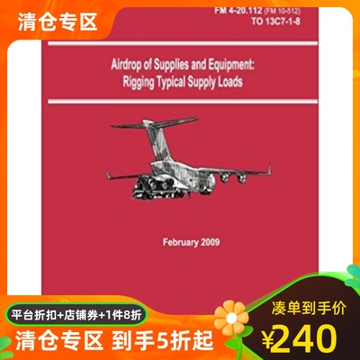 【预订】Airdrop of Supplies and Equipment: Rigging Typical Supply Loads (FM  9781481105781