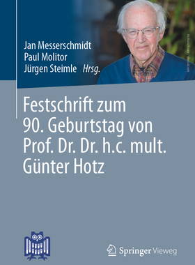 预订 Festschrift zum 90. Geburtstag von Prof. Dr. Dr. h.c. mult. Günter Hotz