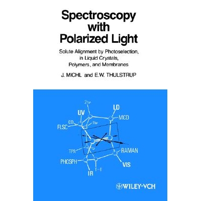 预订 Spectroscopy with Polarized Light - Solute Alignment By Photlselection, Liquid Crystals, Polymers & Membranes (Pape