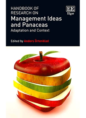 预订 Handbook of Research on Management Ideas and Panaceas: Adaptation and Context 管理思想与灵丹妙药研究手册：适应和背