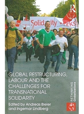 预订 Global Restructuring, Labour and the Challenges for Transnational Solidarity 跨国联合的全球重组、劳动和挑战: 978041