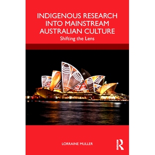 Culture 9781032161686 Research Lens the Shifting Australian Mainstream into Indigenous 预订