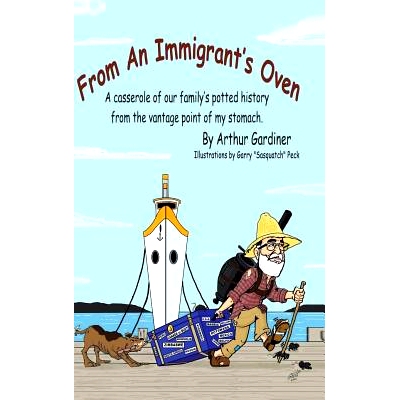 预订 From an Immigrant’s Oven: A Casserole of Our Family’s Potted History from the Vantage Point of My Stomach: 978153