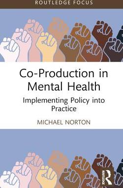 [预订]Co-Production in Mental Health: Implementing Policy Into Practice 9781032138596