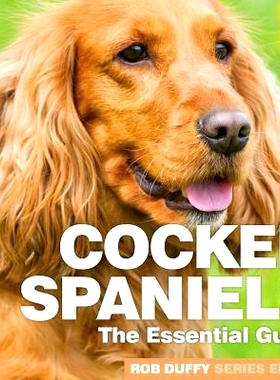 预订 Cocker Spaniels: The Essential Guide: 9781910843369