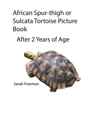 预订 African Spur-thigh or Sulcata Picture Book - After 2 Years of Age: 9798615190551