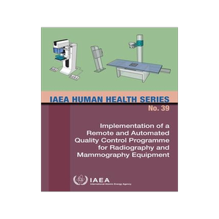 [预订]Implementation of a Remote and Automated Quality Control Programme for Radiography and Mammography E 9789201026217