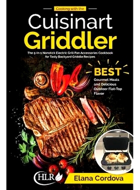预订 Cooking with the Cuisinart Griddler: The 5-in-1 Nonstick Electric Grill Pan Accessories Cookbook for Tasty Backyard