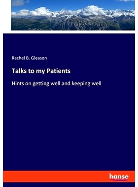 预订 Talks to my Patients: Hints on getting well and keeping well: 9783348108454