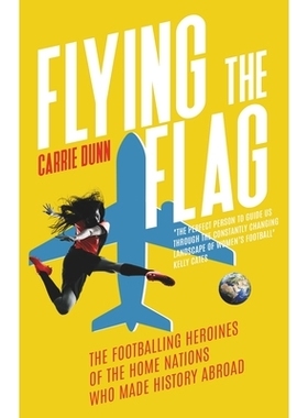 预订 Flying the Flag: ’One of the Leading Voices in Women’s Football’ Mirror Sport: 9781917163538