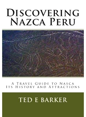 预订 Discovering Nazca Peru: A Travel Guide to Nasca Its History and Attractions: 9781480220379