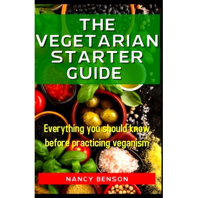 预订 The Vegetarian Starter Guide: Everything you should know before practicing veganism: 9781655100215