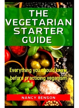 预订 The Vegetarian Starter Guide: Everything you should know before practicing veganism: 9781655100215