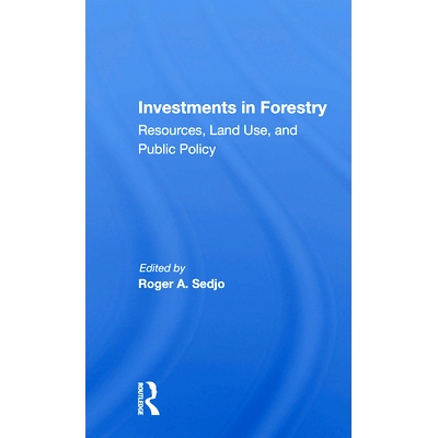 预订 Investments In Forestry: Resources, Land Use, And Public Policy 林业投资：资源，土地利用和公共政策: 9780367158170
