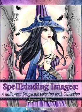 预订 Spellbinding Images: A Halloween Grayscale Coloring Book Collection: Beginner’s Edition: 9781688931626