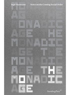预订 The Monadic Age: Notes on the Coming Social Order 一元时代——关于即将到来的社会秩序的笔记: 9781915609243