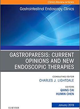 【预售】Gastroparesis: Current Opinions and New Endoscopic Therapies, An Issue of Gastrointestinal Endoscopy Clinics