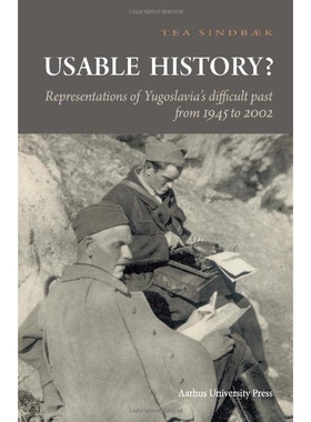 预订 Usable History?: Representations of Yugoslavia’s difficult past - from 1945-2002: 9788779345683