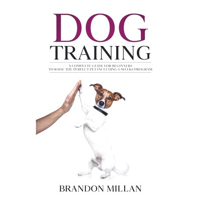 预订 Dog Training: A Complete Guide for beginners to raise the perfect Pet Including 6 Weeks Program: 9781661206024