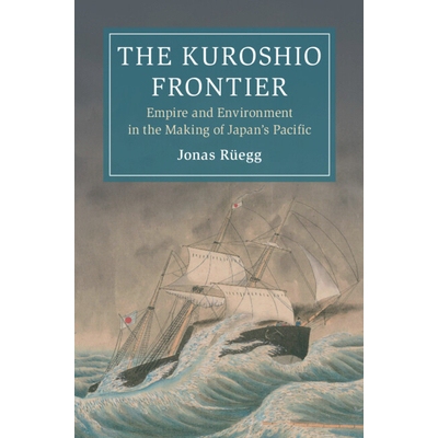 预订 The Kuroshio Frontier: Empire and Environment in the Making of Japan’s Pacific 黑潮边境：日本太平洋形成中的帝国与