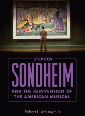 [预订]Stephen Sondheim and the Reinvention of the American Musical 9781496818324