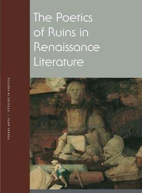 [预订]The Poetics of Ruins in Renaissance Literature 9780823274314