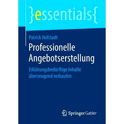 预订 Professionelle Angebotserstellung: Erklärungsbedürftige Inhalte überzeugend verkaufen: 9783658270551
