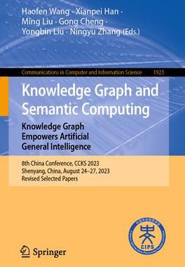 [预订]Knowledge Graph and Semantic Computing: Knowledge Graph Empowers Artificial General Intelligence 9789819972234