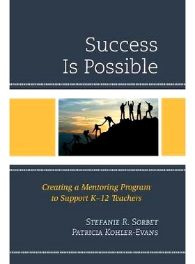 预订 Success is Possible: Creating a Mentoring Program to Support K-12 Teachers 成功是可能的：创建一个指导计划以支持中小