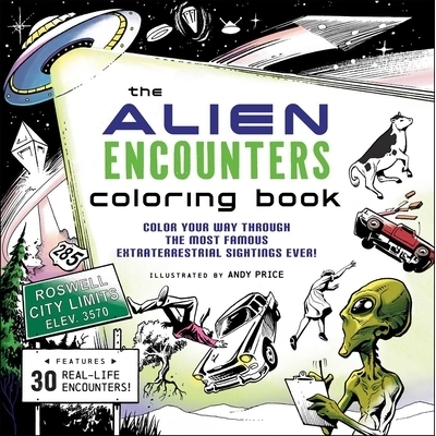 预订 The Alien Encounters Coloring Book: Color Your Way Through the Most Famous Extraterrestrial Sightings Ever!: 978150
