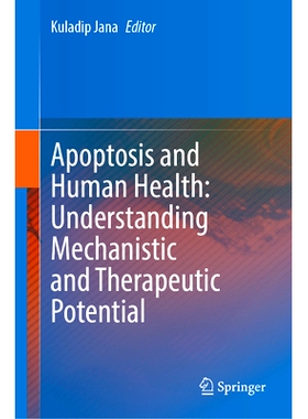 预订 Apoptosis and Human Health: Understanding Mechanistic and Therapeutic Potential 细胞凋亡与人类健康：解读机制与*