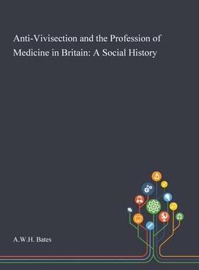 [预订]Anti-Vivisection and the Profession of Medicine in Britain: A Social History 9781013289026