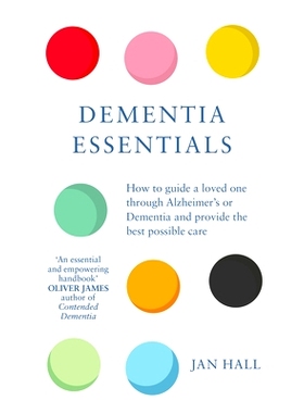 预订 Dementia Essentials: How to Guide a Loved One Through Alzheimer’s or Dementia and Provide the Best Care 痴呆症要点