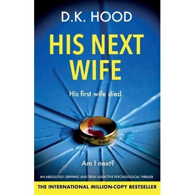 预订 His Next Wife: An absolutely gripping and truly addictive psychological thriller 9781805503958