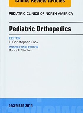 【预订】Pediatric Orthopedics, An Issue of Pediatric Clinics