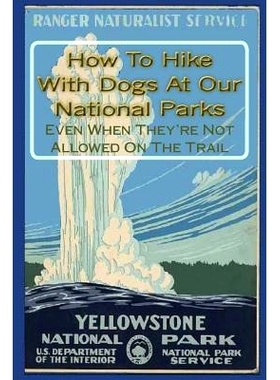 预订 How To Hike With Dogs At Our National Parks - Even When They’re Not Allowed On The Trail: 9781935771289