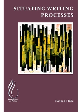 预订 Situating Writing Processes: Physicality, Improvisation, and the Teaching of Writing: 9781607329237