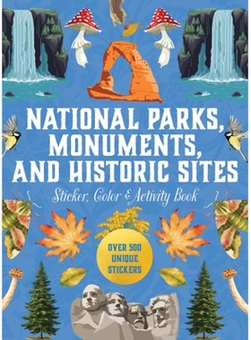 预订 National Parks, Monuments, and Historic Sites Sticker, Color & Activity Book: Over 500 Unique Stickers: 97807858462