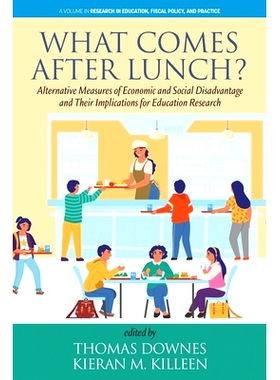 预订 What Comes After Lunch?: Alternative Measures of Economic and Social Disadvantage and Their Implications for Educat