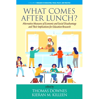 预订 What Comes After Lunch?: Alternative Measures of Economic and Social Disadvantage and Their Implications for Educat