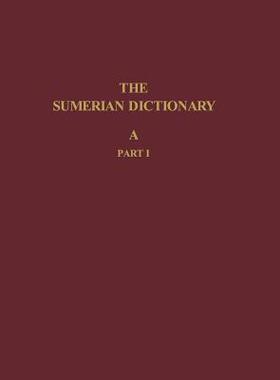 [预订]The Sumerian Dictionary of the University Museum of the University of Pennsylvania, Volume 1 9780924171215